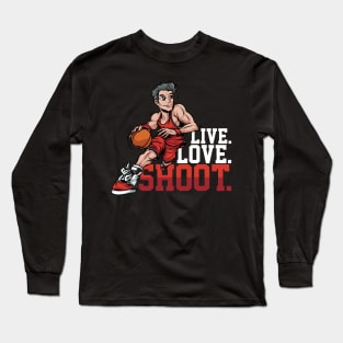 Basketball Lover Live Love Shoot Long Sleeve T-Shirt